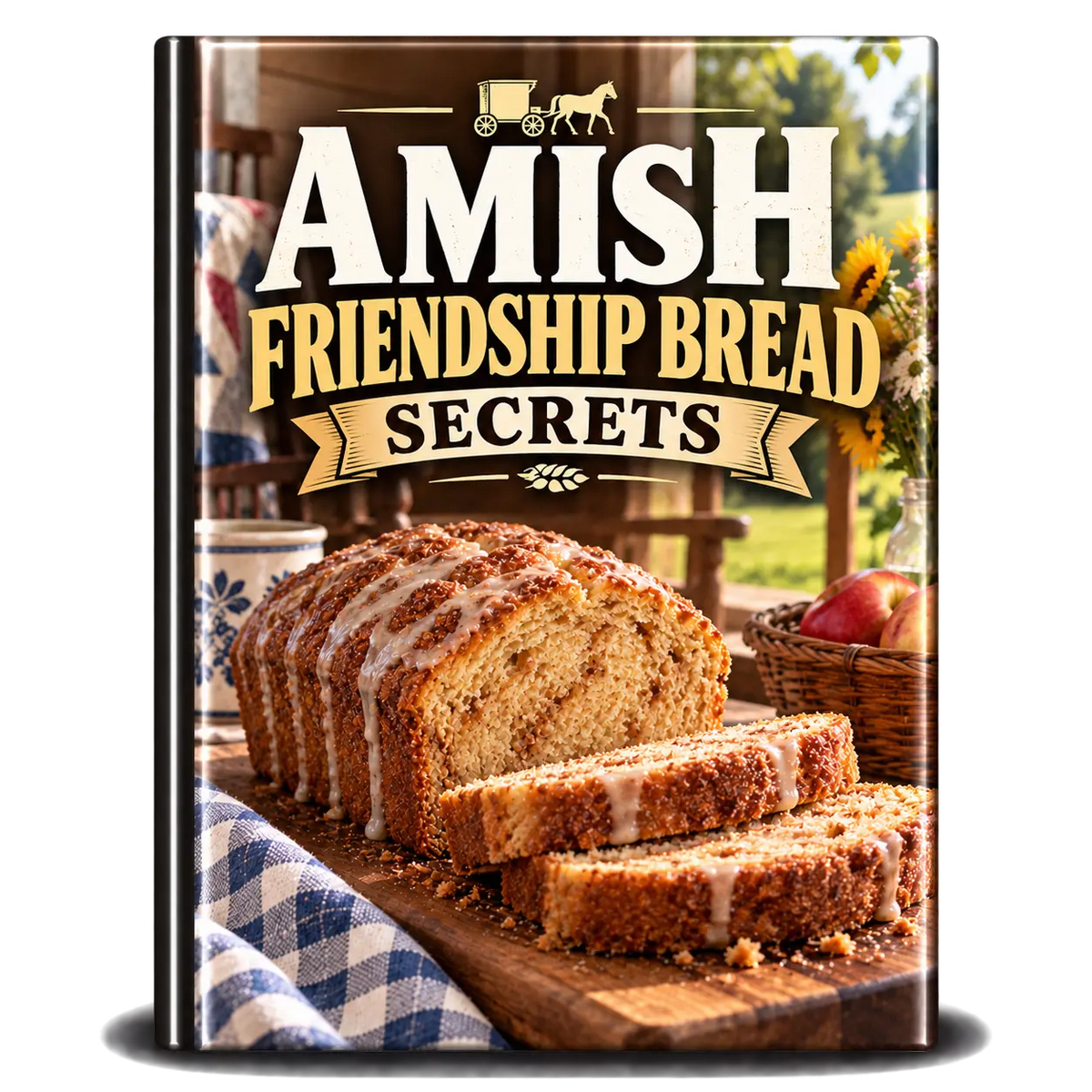 Amish Friendship Bread Cookbook